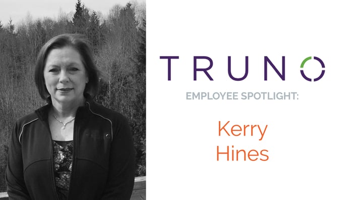TRUNO Employee Spotlight - Kerry Hines.jpg